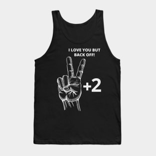 I LOVE YOU BUT BACK OFF CORONAVIRUS COVID-19  T-SHIRT DESIGN Tank Top